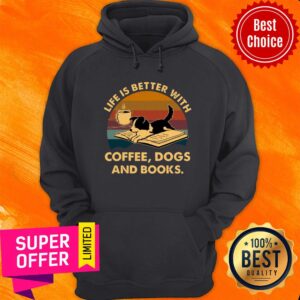Alternative view of Premium Life Is Better With Coffee Dogs And Books Vintage Shirt