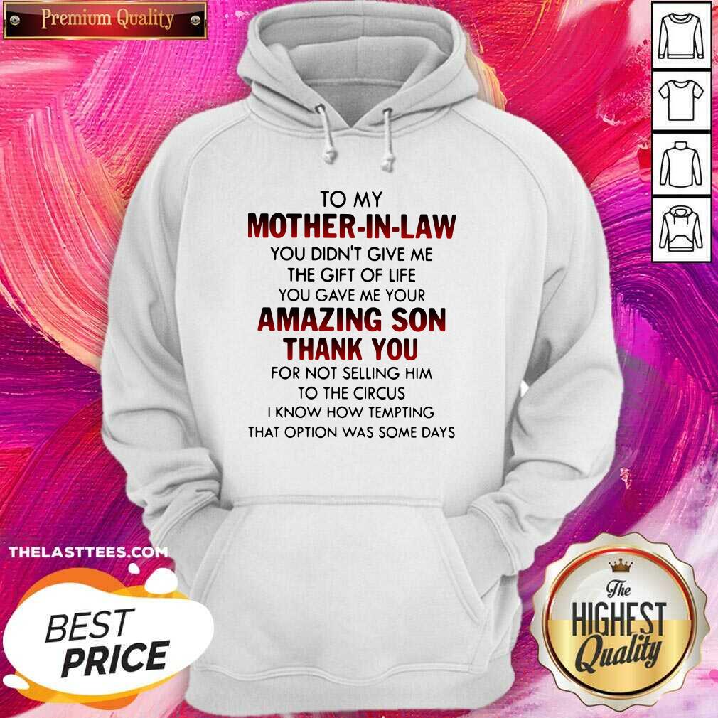 Top To My Mother In Law You Didn’t Give Me The Gift Of Life You Gave Me Your Amazing Son Thank You Shirt - Image 3