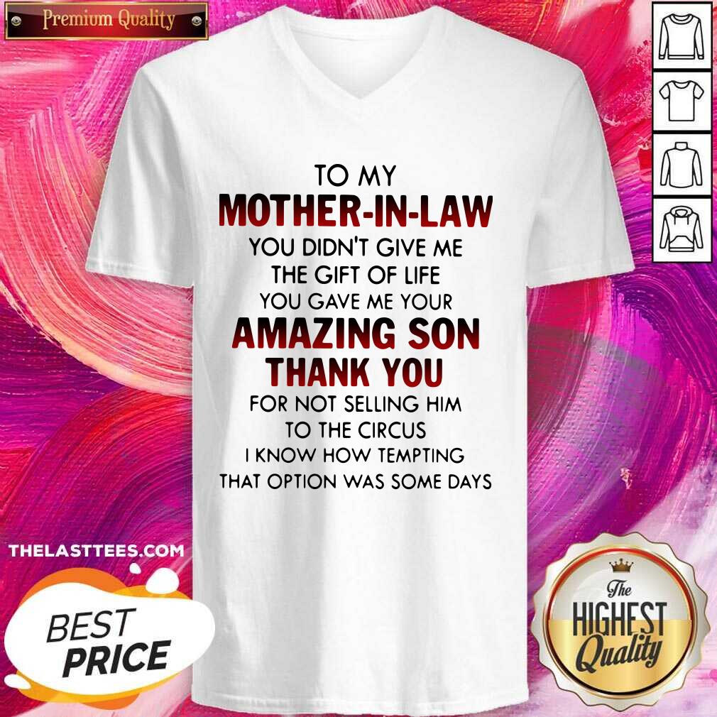 Top To My Mother In Law You Didn’t Give Me The Gift Of Life You Gave Me Your Amazing Son Thank You Shirt - Image 4