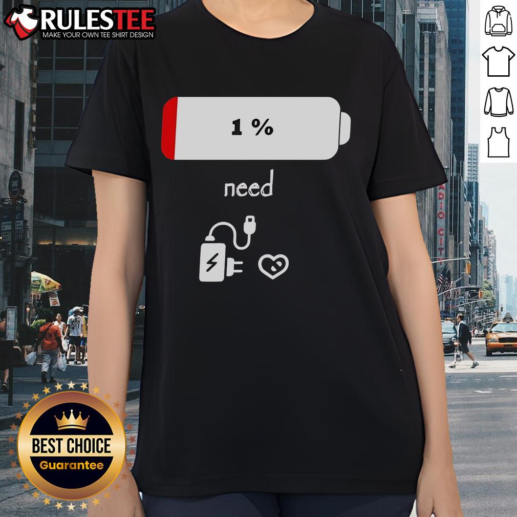 Good 1 Percent Battery Need To Recharge T-Shirt - Image 3