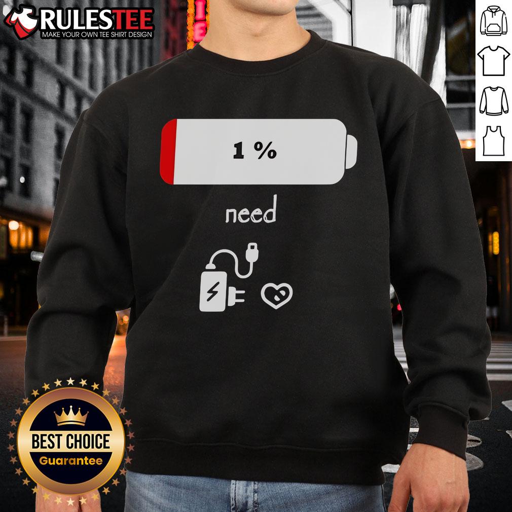 Good 1 Percent Battery Need To Recharge T-Shirt - Image 5