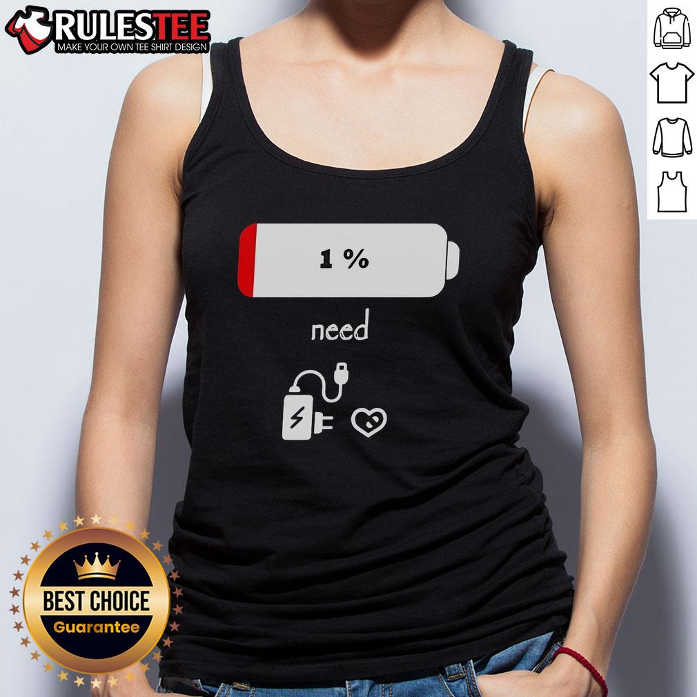 Good 1 Percent Battery Need To Recharge T-Shirt - Image 4