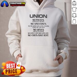 Alternative view of Original Union No Photos Especially Selfies No Discounts No We Dont Nave Extra Fcking Pairs In The Back T-Shirt