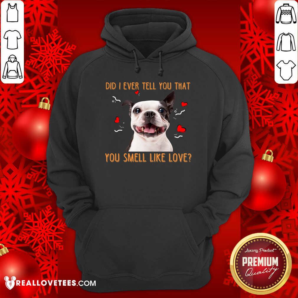 Boston Terrier Did I Ever Tell You That Shirt - Image 2