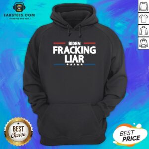 Alternative view of Original Biden Fracking Liar Stars Presidential Election Shirt