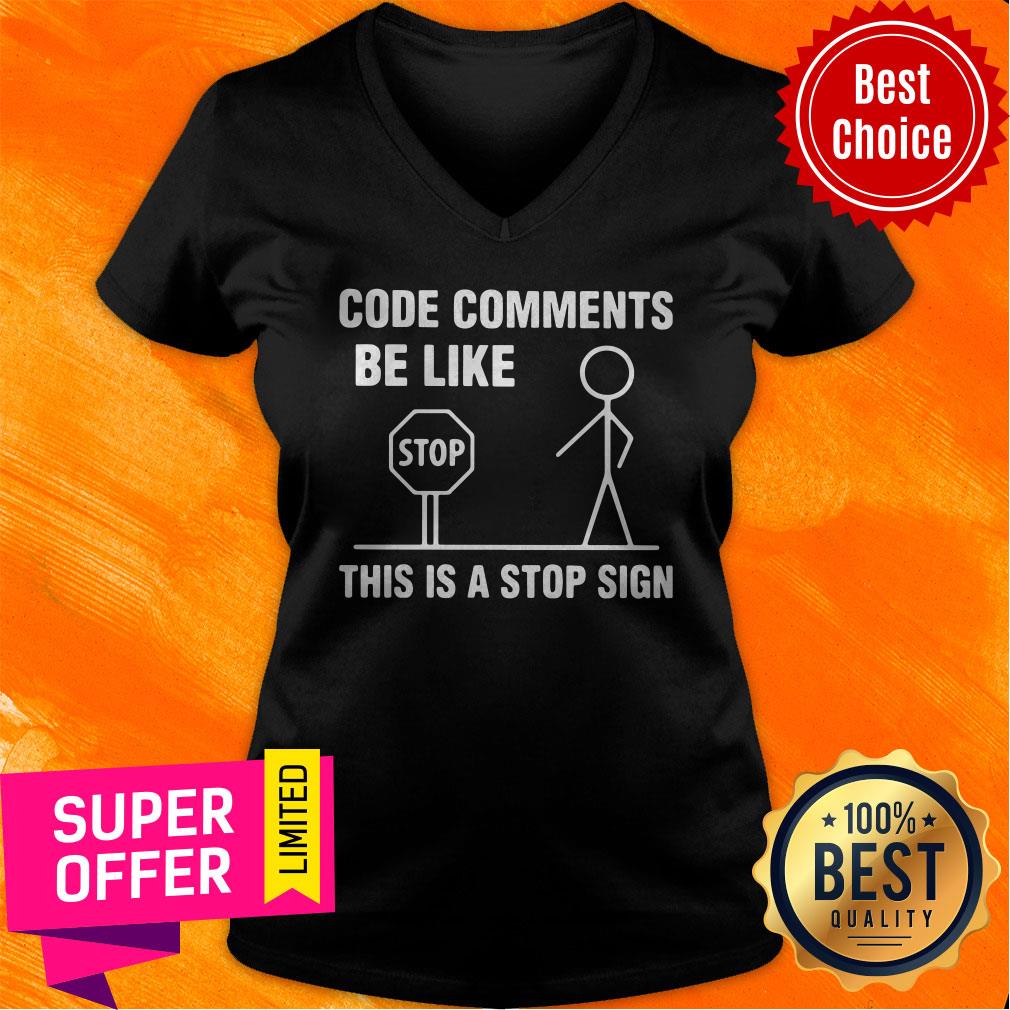Awesome Code Comments Be Like This Is A Stop Sign Shirt - Image 3