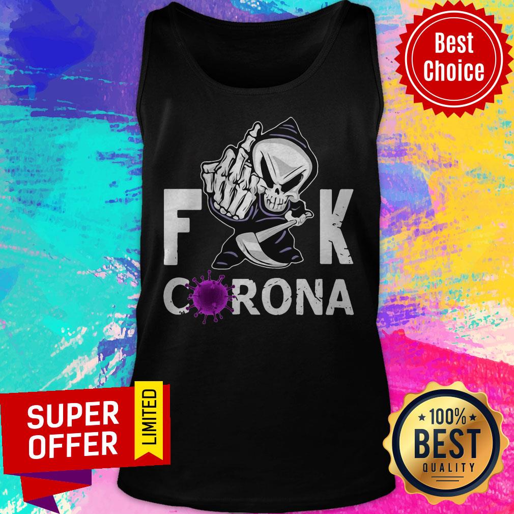 Top Grim Reaper Middle Finger Fuck Corona Shirt - Image 5