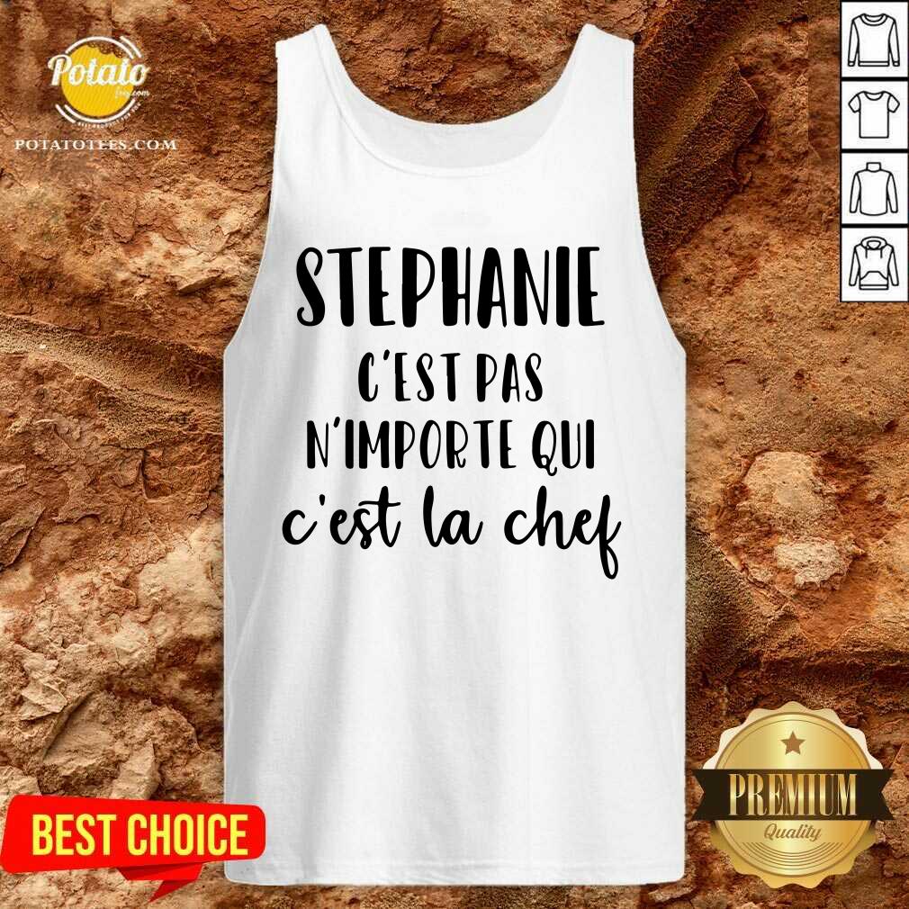 Stephanie C'Est Pas N'Importe Qui C'Est La Chef Shirt - Image 4
