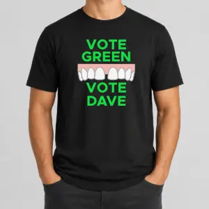 Pretty Hot Vote Green Vote Dave Missing Front Tooth Gap Shirt
