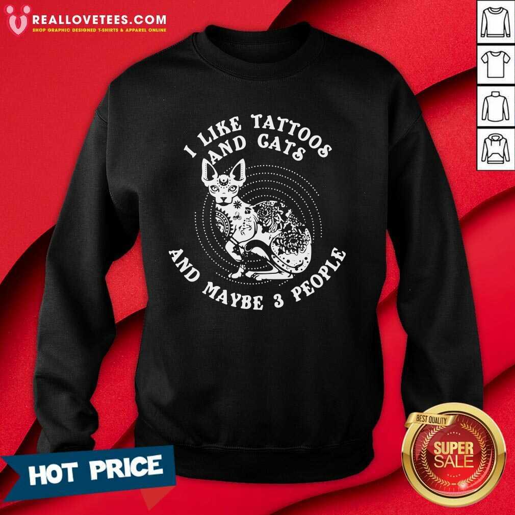 Awesome I Like Tattoos And Cats And Maybe 3 People Shirt - Image 3