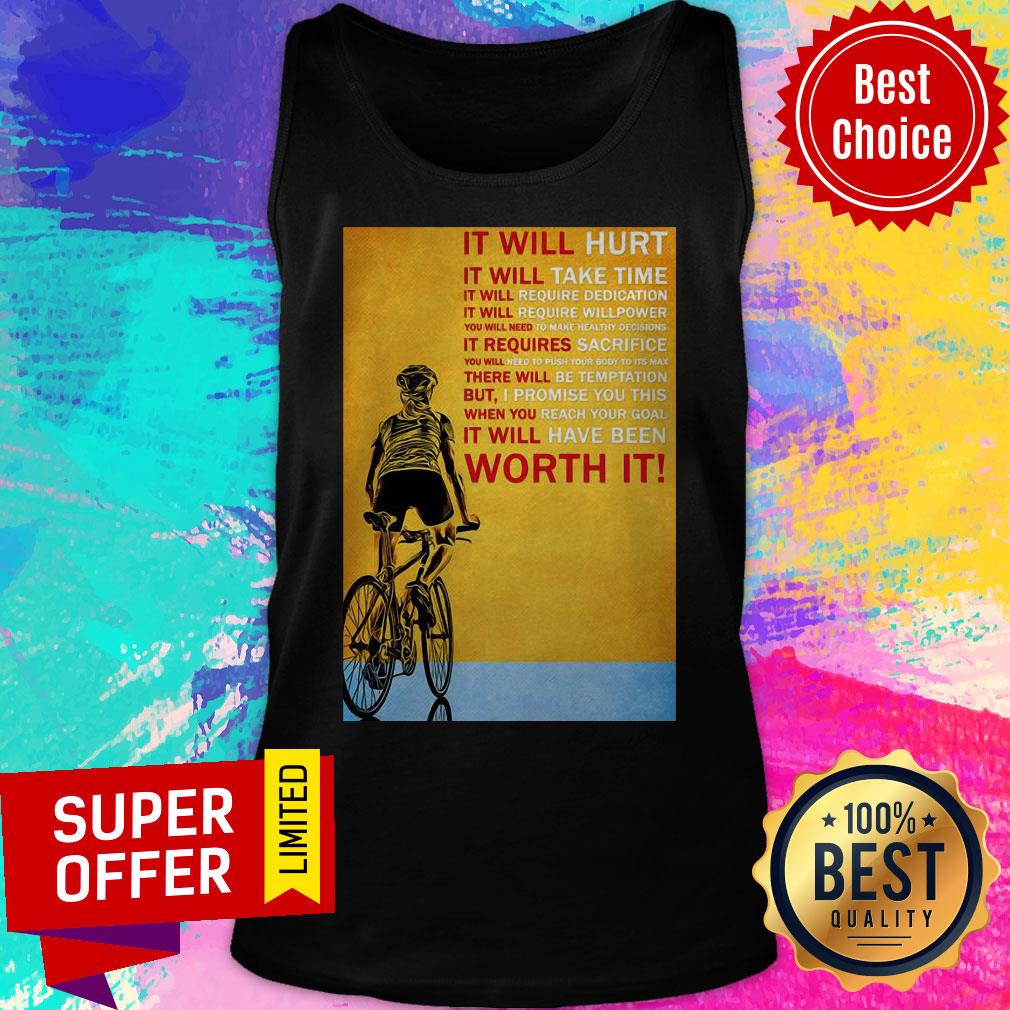 Biker It Will Hurt It Will Take Time It Will Require Dedication Worth It Shirt - Image 3
