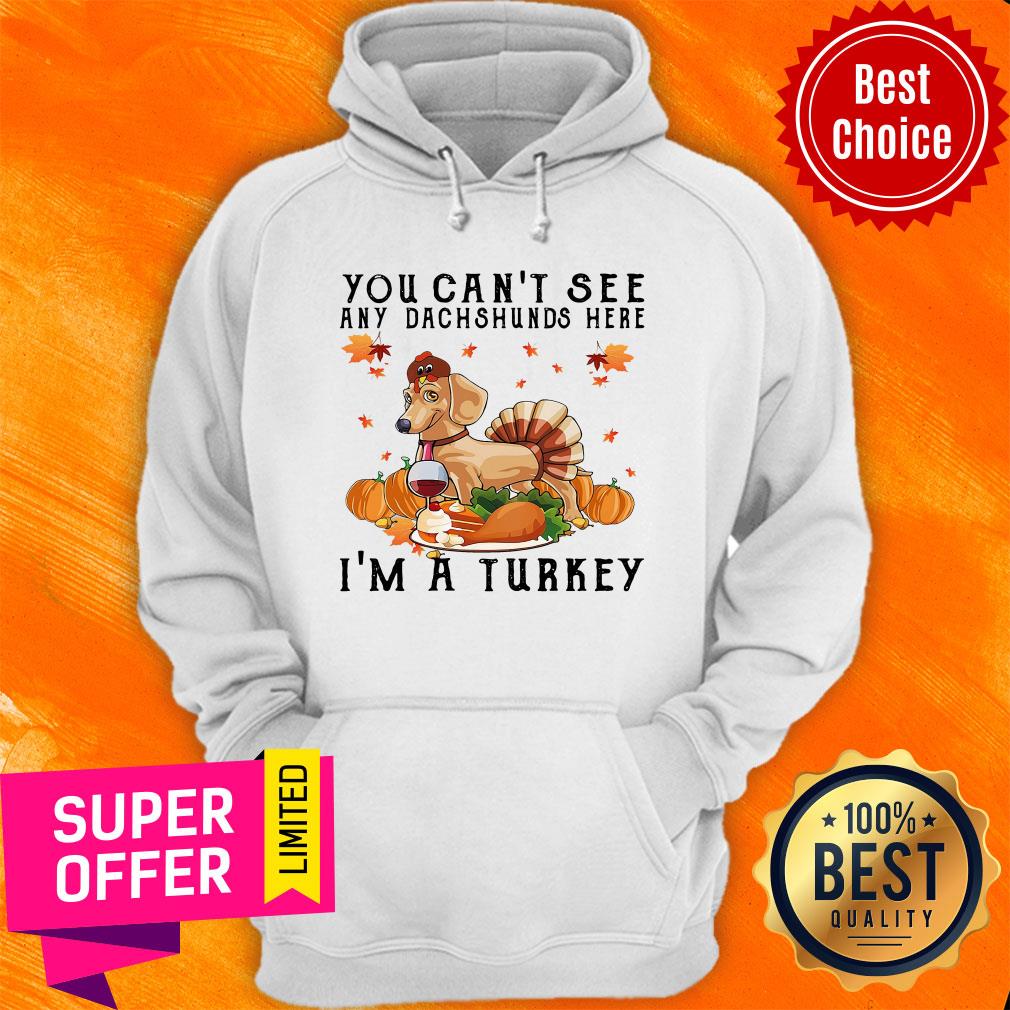 Top You Can'T See Any Dachshunds Here I'M A Turkey Pumpkin Shirt - Image 2
