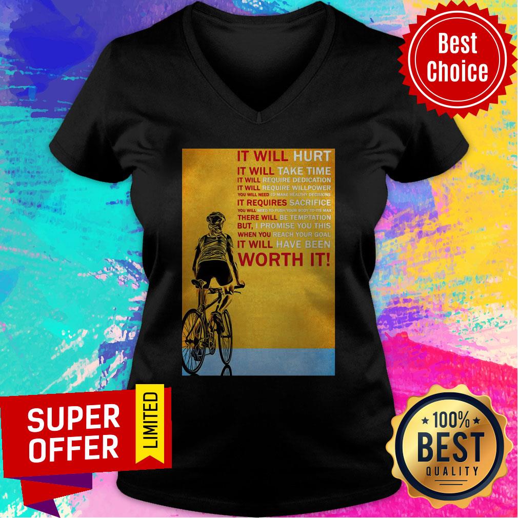 Biker It Will Hurt It Will Take Time It Will Require Dedication Worth It Shirt - Image 2