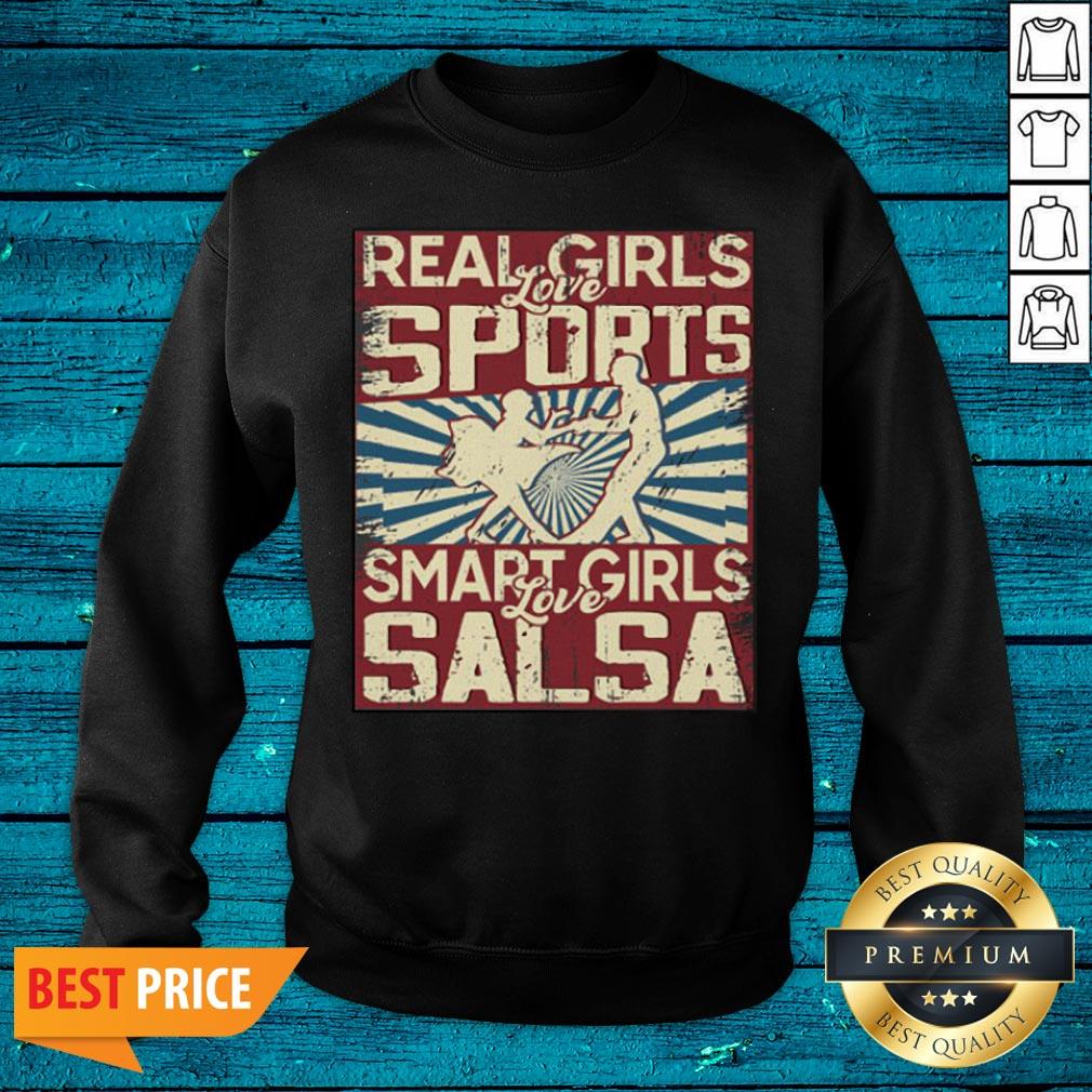 Funny Real Girls Love Sports Smart Girls Love Salsa Shirt - Image 5