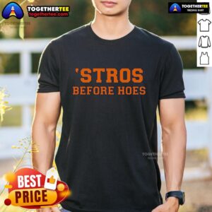 Original Baseball 'Stros Before Hoes Houston T-Shirt