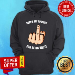 Alternative view of Here’s My Apology For Being White Shirt