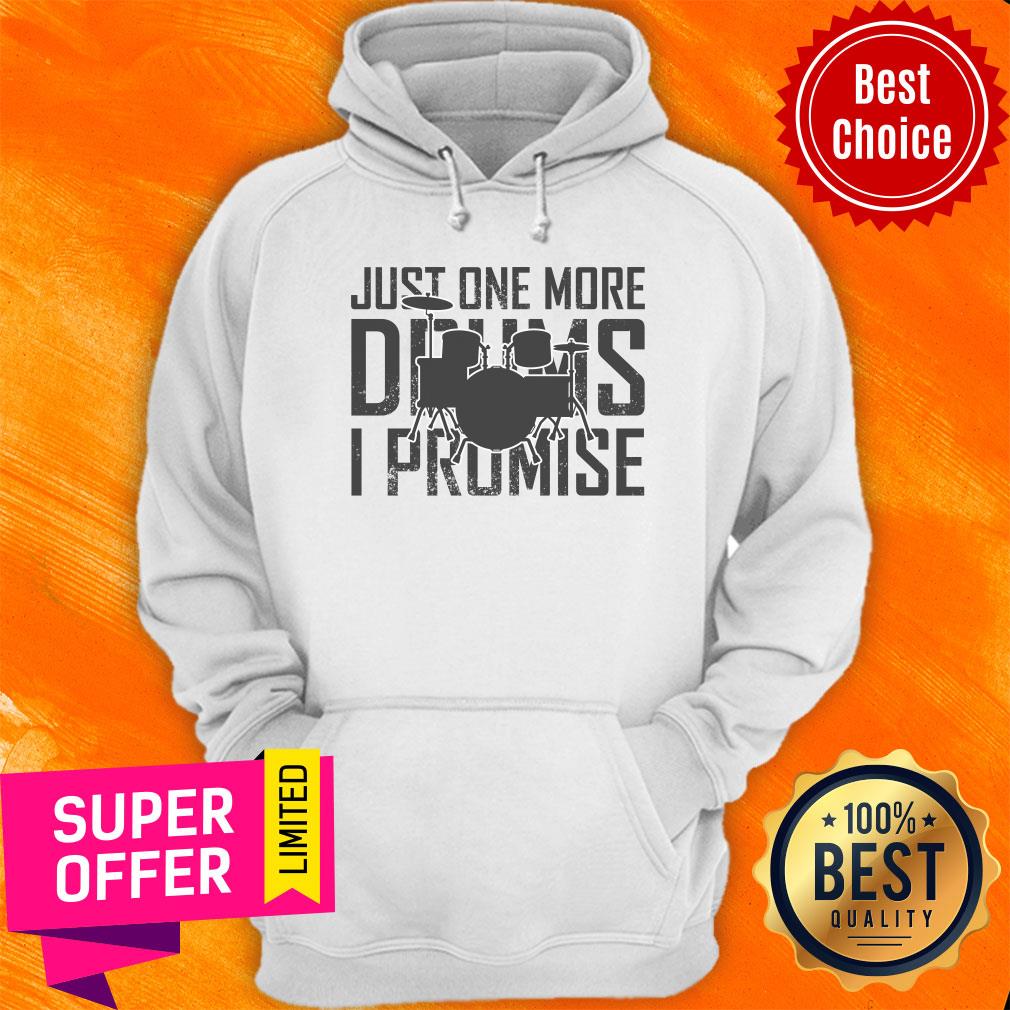 Just One More Drums I Promise Shirt - Image 5