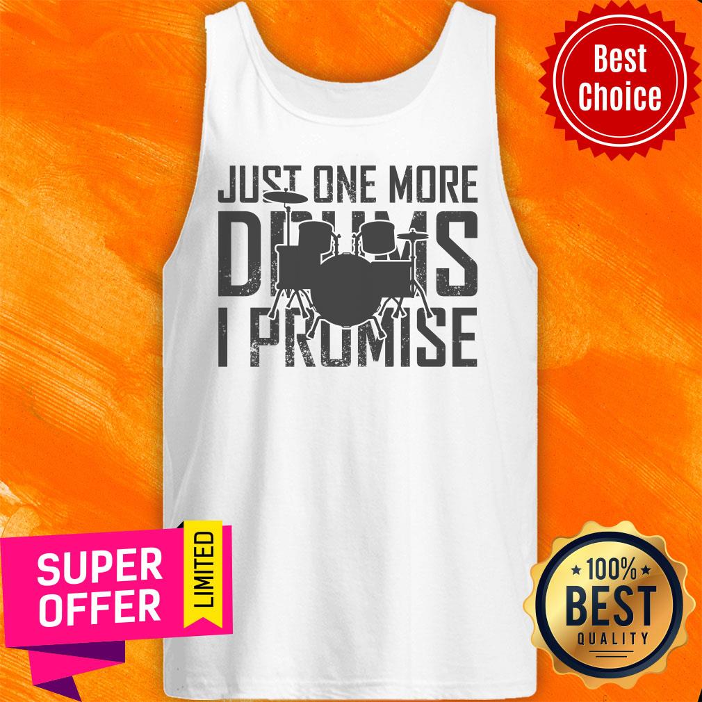 Just One More Drums I Promise Shirt - Image 3