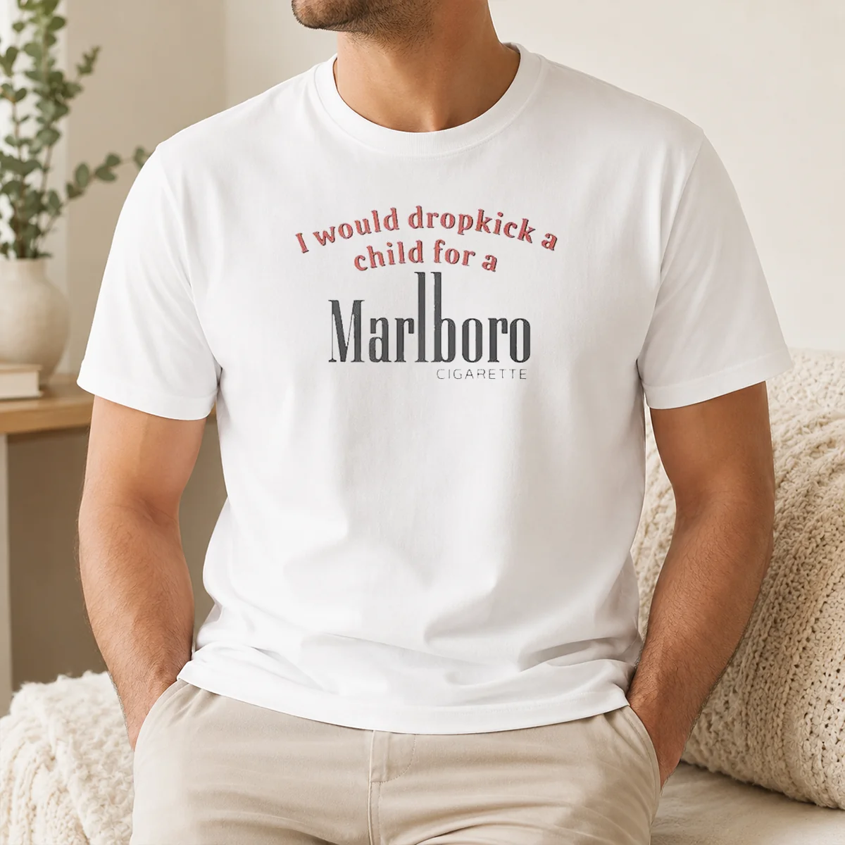 Original I Would Dropkick A Child For A Marlboro Cigarette Shirt
