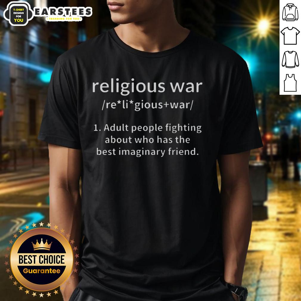 Good Religious War Definition Imaginary Friend T-Shirt