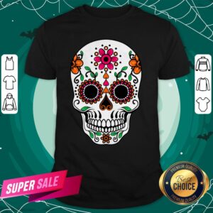 Dia De Los Muertos Sugar Skull Day Of The Dead Shirt