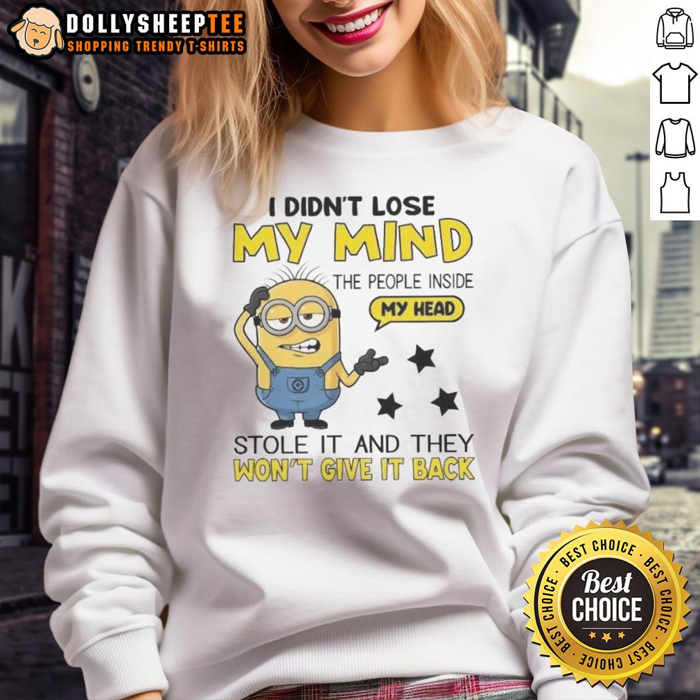 Cute Minion I Didn't Lose My Mind The People Inside My Head T-Shirt - Image 5