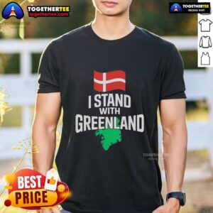 Funny I Stand With Greenland Support Denmark Is Not For Sale T-Shirt