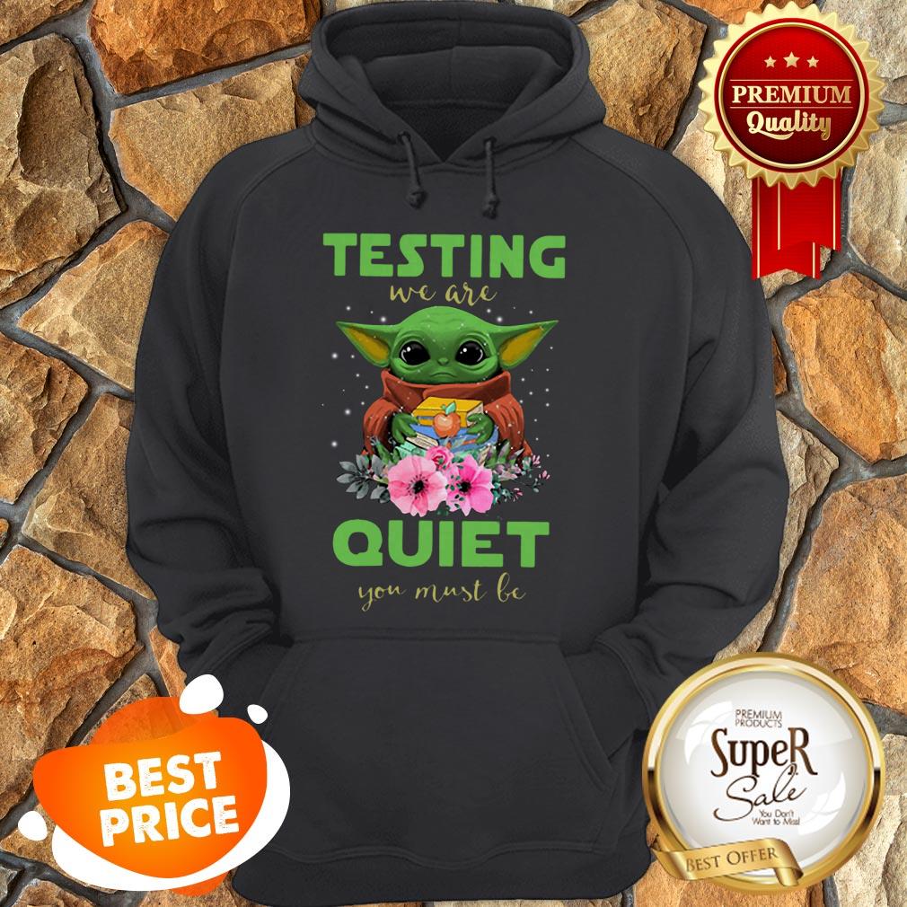 Nice Baby Yoda Testing We Are Quiet You Must Be Star Wars Shirt - Image 2