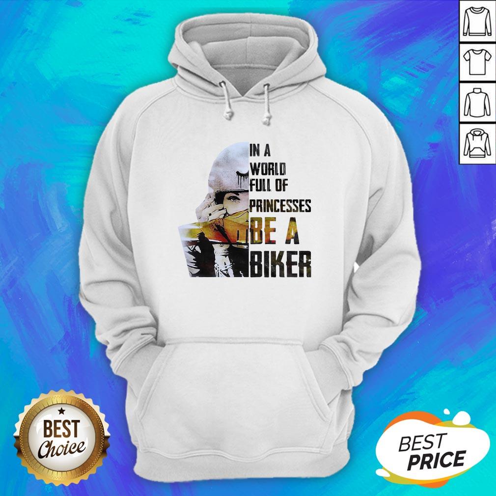 In A World Full Of Princesses Be A Biker Shirt - Image 3