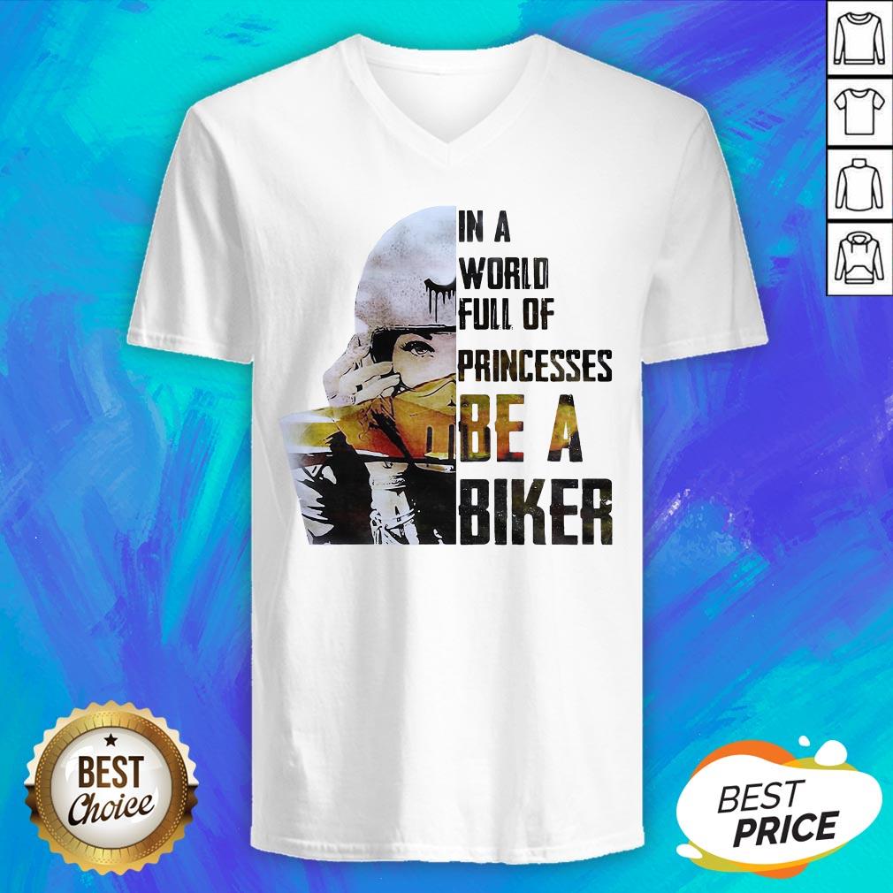 In A World Full Of Princesses Be A Biker Shirt - Image 4