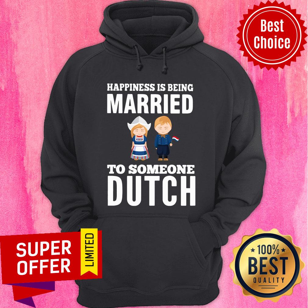 Premium Happiness Is Being Married To Someone Dutch Shirt - Image 2