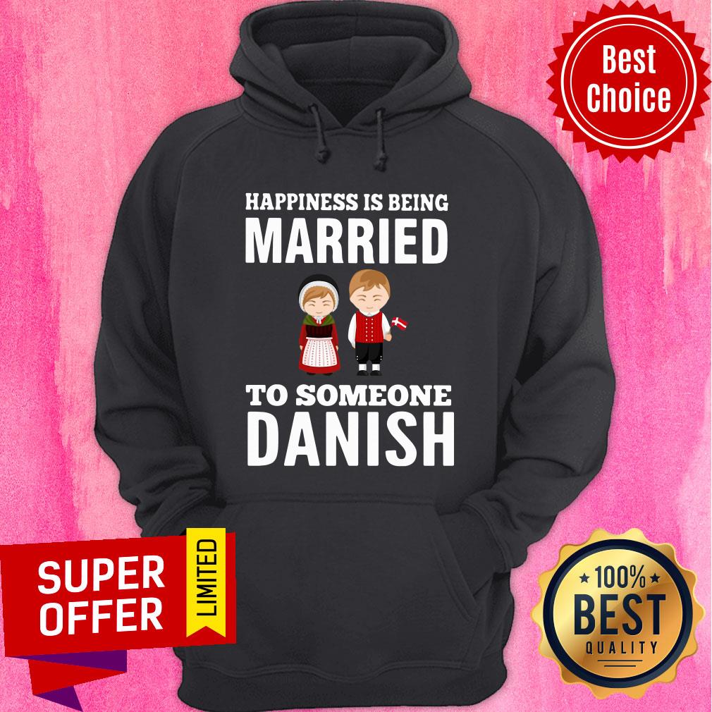 Top Happiness Is Being Married To Someone Danish Shirt - Image 2