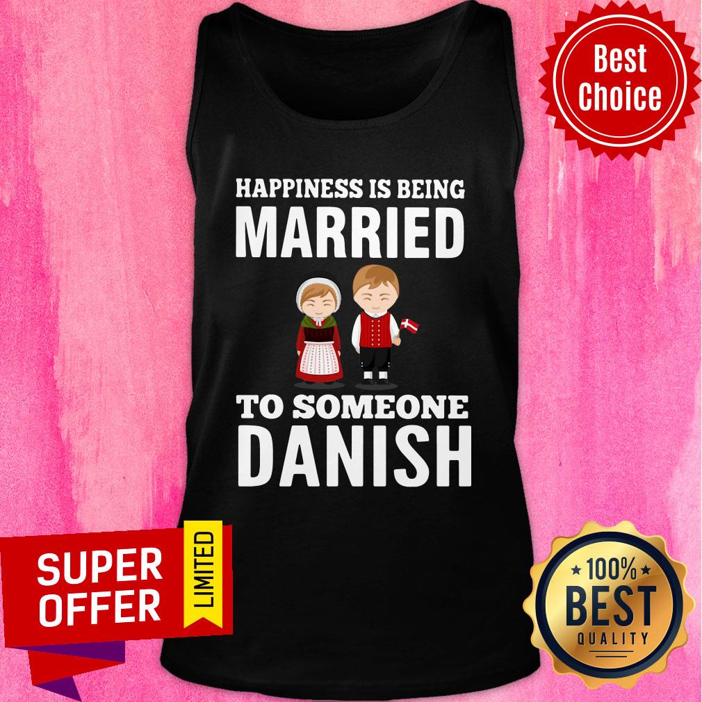 Top Happiness Is Being Married To Someone Danish Shirt - Image 4