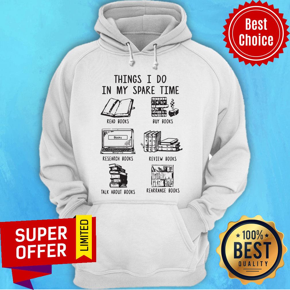 Official Things I Do In My Spare Time Read Books Buy Books Shirt - Image 3