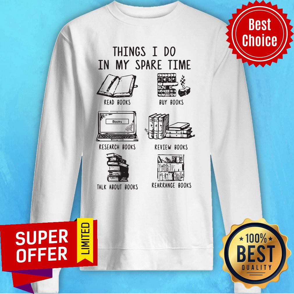 Official Things I Do In My Spare Time Read Books Buy Books Shirt - Image 2