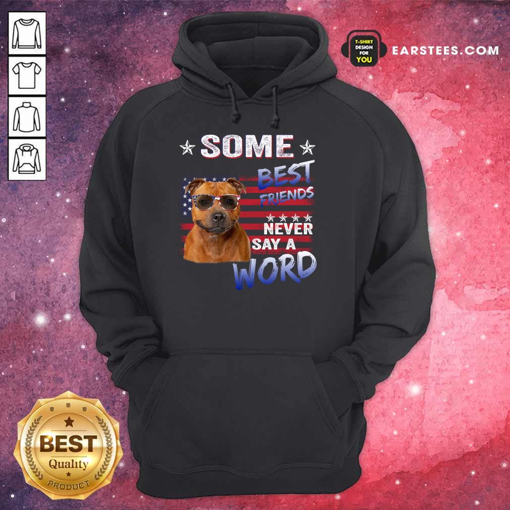Nice Staffordshire Best Friends Never Say A Word Shirt - Image 4
