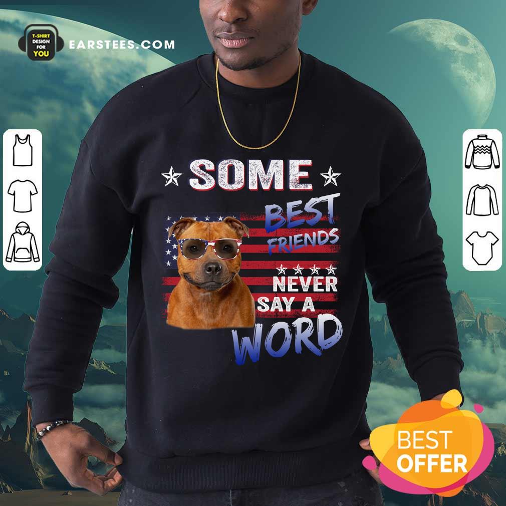 Nice Staffordshire Best Friends Never Say A Word Shirt - Image 3