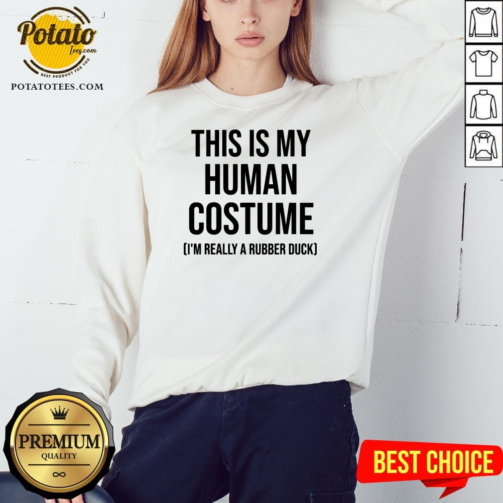 Nice This Is My Human Costume I'm Really A Rubber Duck Halloween Shirt - Image 4