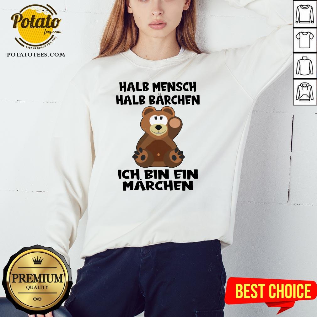 Top Halb Mensch Halb Bärchen Bin Ein Märchen Shirt - Image 4
