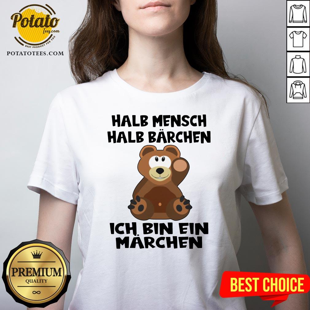 Top Halb Mensch Halb Bärchen Bin Ein Märchen Shirt - Image 2