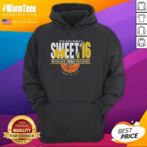 Alternative view of Good Michigan Wolverines NCAA Women's Sweet 16 2026 Men's March Madness Four It All T-Shirt