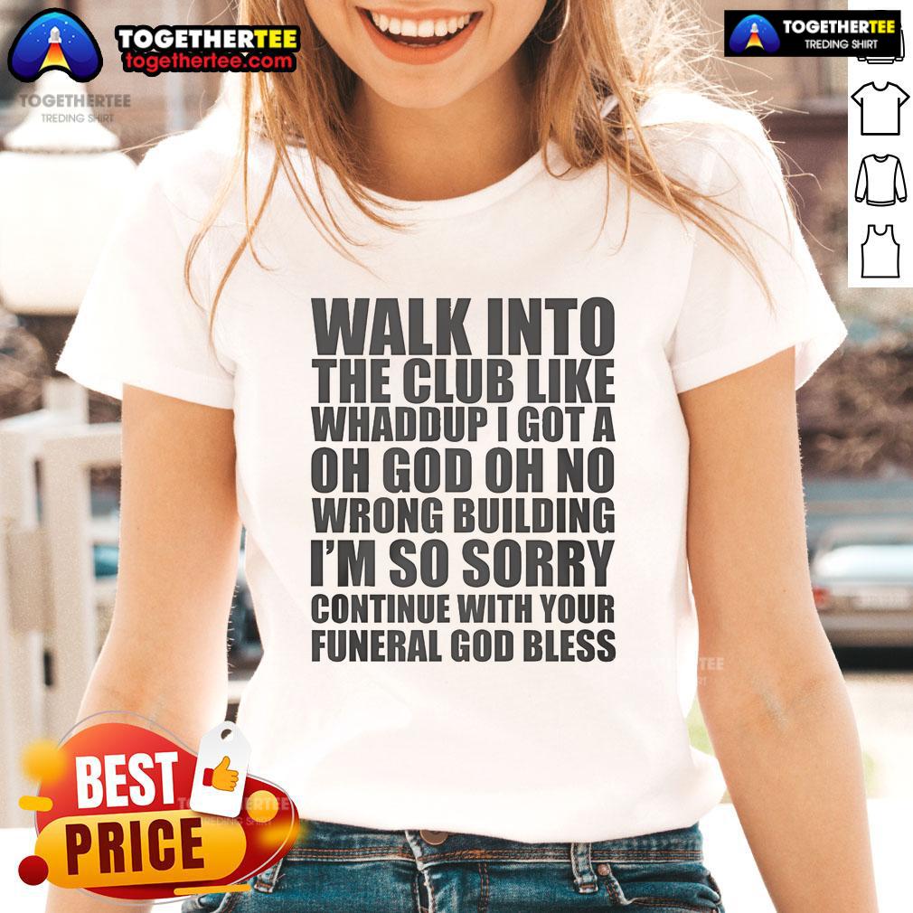 Official Walk Into The Club Like Whaddup T-Shirt - Image 3