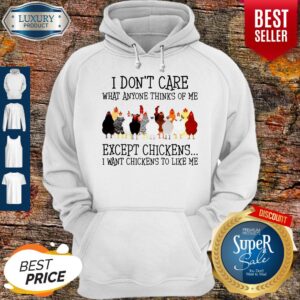 Alternative view of Awesome I don't Care What Anyone Thinks Of Me Except Chickens Shirt