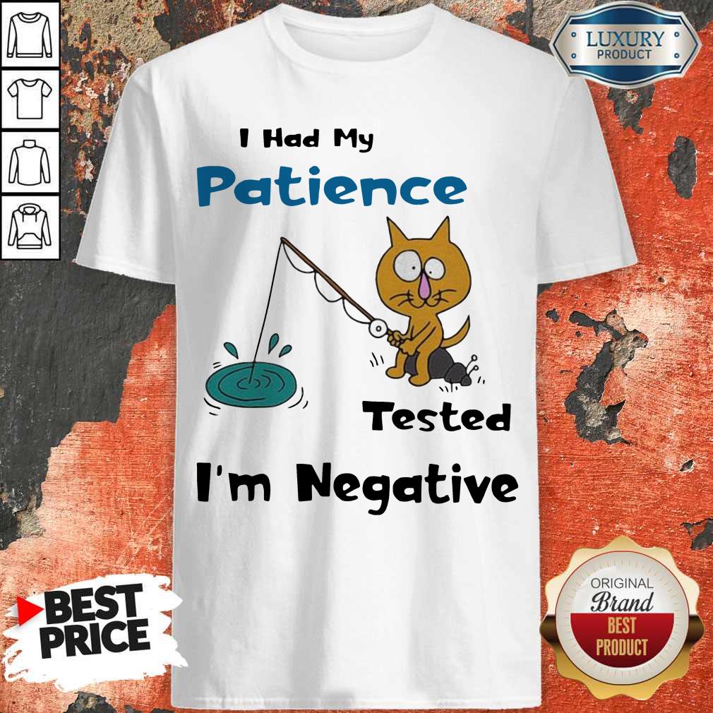 Cat I Had Me Pati Tested I’m Negative Shirt