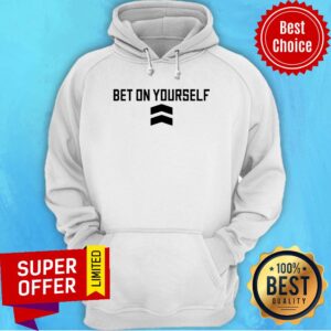 Alternative view of Funny Bet On Yourself Shirt