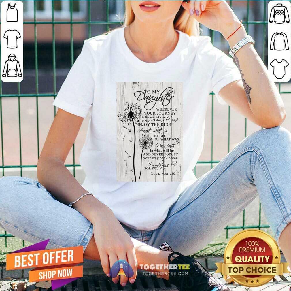 Good To My Daughter Wherever Your Journey In Life Canvas Shirt - Image 2