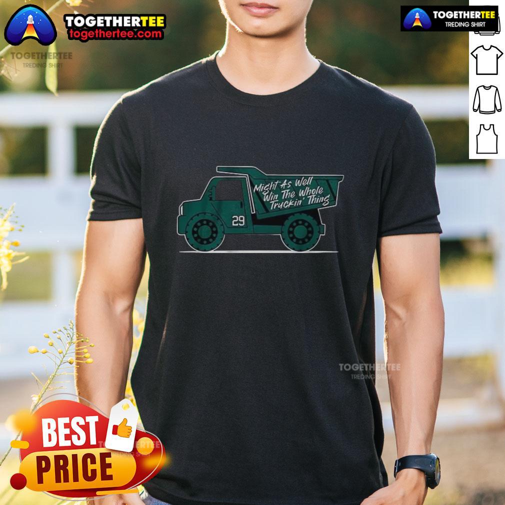 Funny Win The Whole Truckin' Thing Cal Raleigh T-Shirt