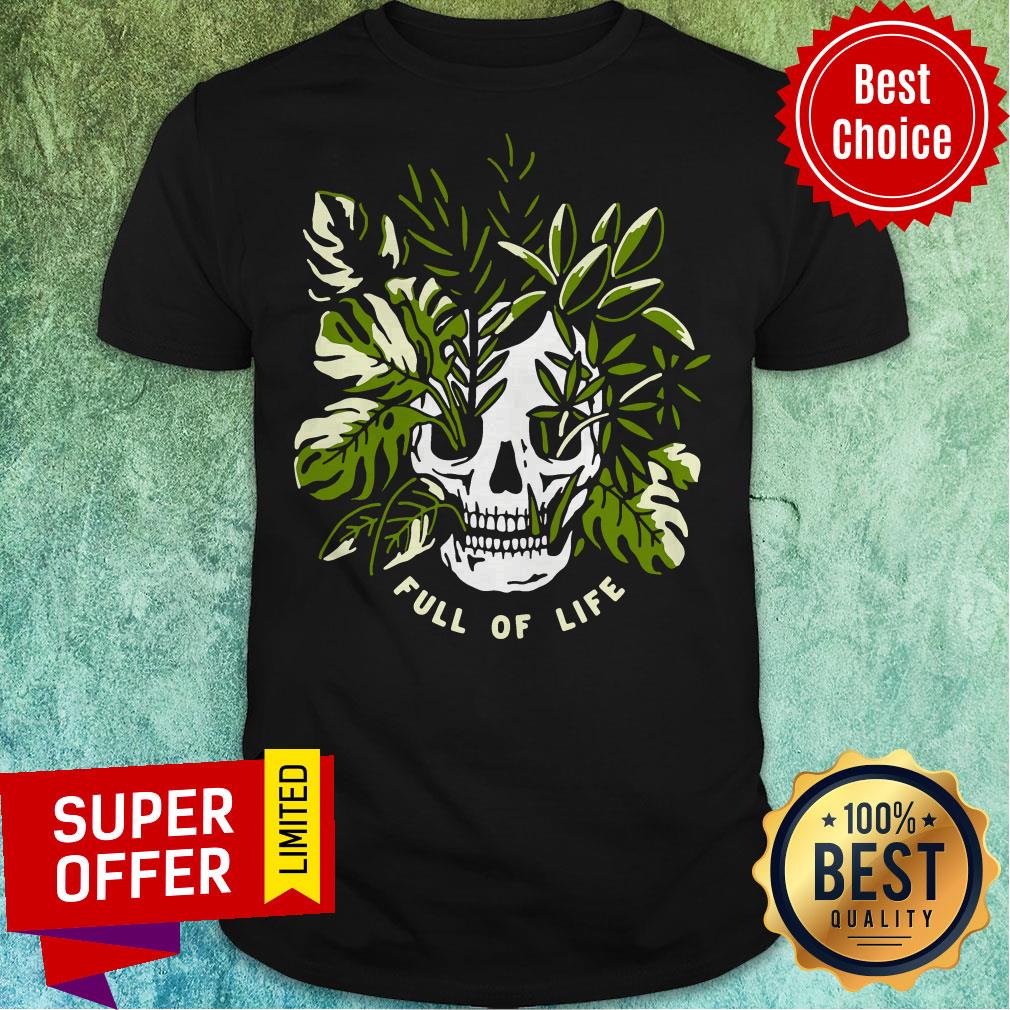 Awesome Skull Full Of Life Shirt