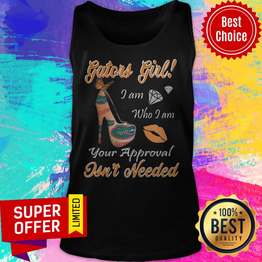Florida Gators Girl I Am Who I Am Your Approval Isn’t Needed Shirt - Image 4