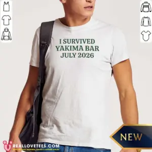 Nice I Survived Yakima Bar July 2026 Shirt